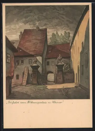 Künstler-AK Weimar / Thüringen, Einfahrt zum Wittumspalais