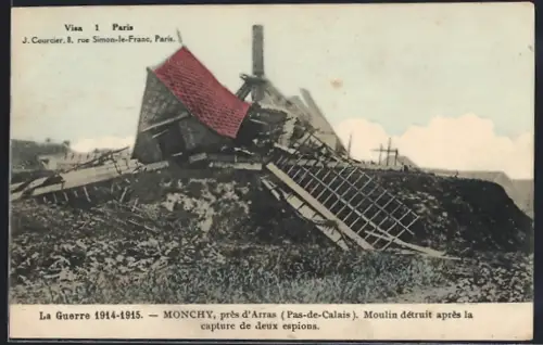 AK Monchy, Moulin détruit après la capture de deux espions, La Guerre 1914-1915