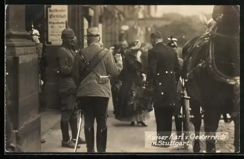 AK Stuttgart, Kaiser Karl I. von Österreich in Stuttgart