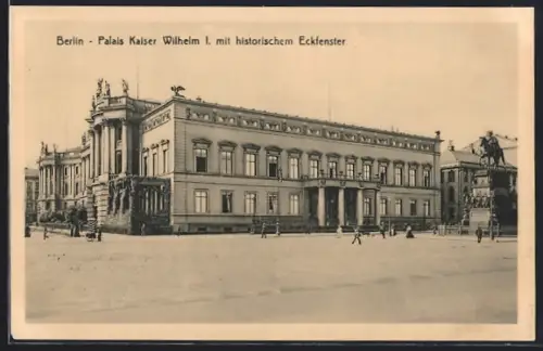 AK Berlin, Palais Kaiser Wilhelm I. mit historischem Eckfenster
