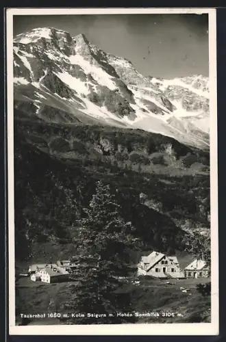 AK Rauris, Ortsansicht mit Hotel Tauernhof, Kolm Saigurn und Hohen Sonnblick
