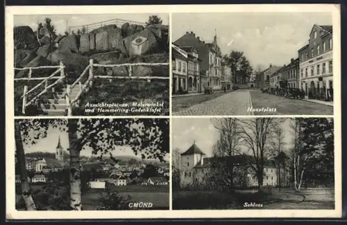AK Gmünd /N.-Oe., Hauptplatz, Aussichtsplattform Malerwinkel u. Hammerling-Gedenktafel, Ortsansicht