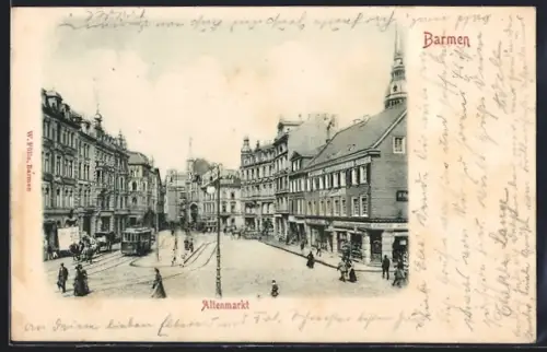 AK Barmen, Altenmarkt, Strassenpartie mit Strassenbahn und Geschäften