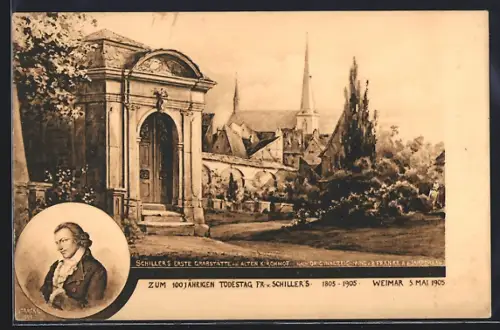 Künstler-AK Weimar / Thüringen, 100 jähriger Todestag Friedrich von Schillers 1805-1905, Schillers erste Grabstätte