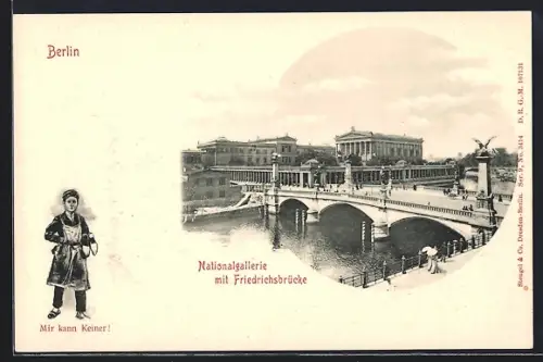 AK Berlin, Nationalgalerie mit Friedrichsbrücke, Berliner Schusterjunge