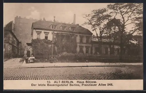 AK Alt-Berlin, Haus Bötzow-der letzte Bauerngutshof in Prenzlauer Allee 248