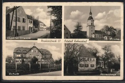 AK Neukieritzsch-Kahnsdorf, Zöpener Strasse, Kirche, Schule, Herrenhaus