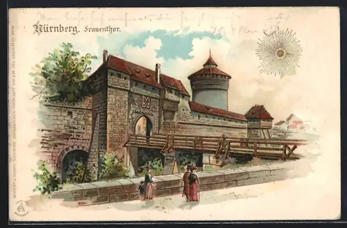 Sonnenschein-Lithographie Nürnberg, Frauenthor mit Brücke und Spaziergängern, goldene Sonne