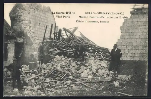 AK Bully-Grenay /P.-de-C., La Guerre 1914-15, Maison bombardée route des Brebis