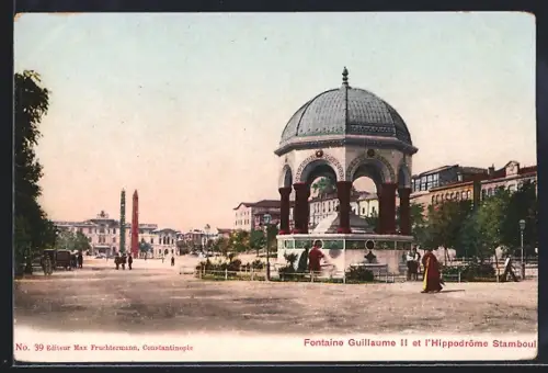 AK Stamboul, Fontaine Guillaume II et l`Hippodrôme