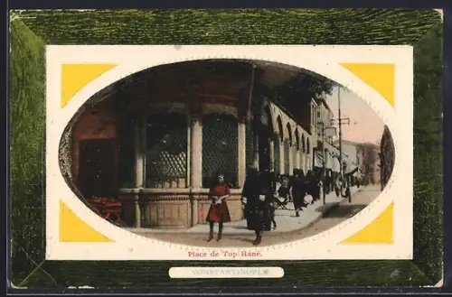 AK Constantinople, Place de Top-Hané