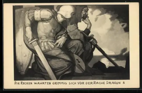 AK Nibelungenlied, Die Recken wahrten grimmig sich vor der Rache draeun