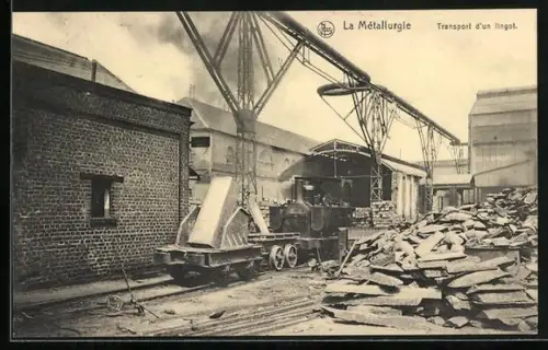 AK La Métallurgie, Transport d`un lingot, Transport eines Stahlbarrens mit Kleinbahn