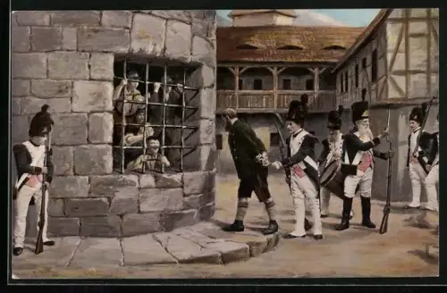 AK Andreas Hofer wird abgeführt, Doch als aus Kerkergittern...