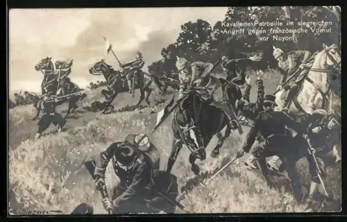Künstler-AK Kavallerie-Patrouille im siegreichen Angriff gegen französ. Vorhut vor Noyon