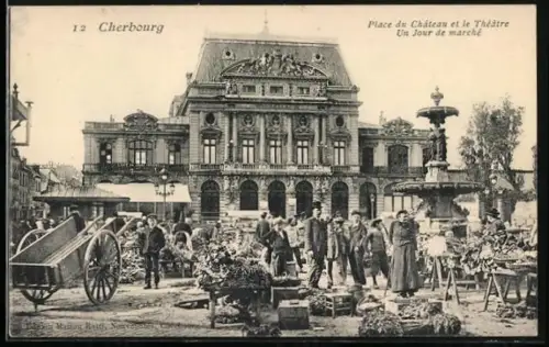 AK Cherbourg, Place du Chateau et le Theatre, un Jour de marché