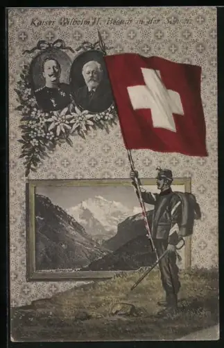 AK Schweiz, Kaiser Wilhelm II. Besuch in der Schweiz, Portrait Wilhelm II. & Präsident Ludwig Forrer, Soldat mit Flagge