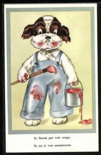 AK vermenschlichte Tiere, Hund in Latzhose mit Farbeimer und Pinsel, Je finirai par voir rouge