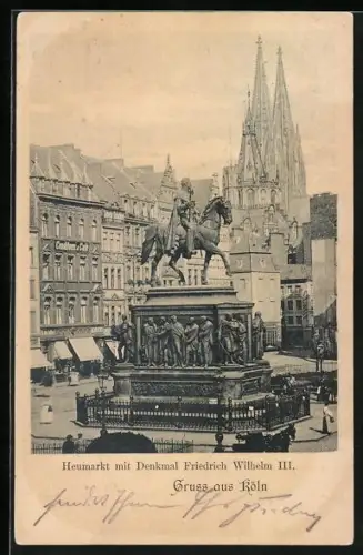 AK Köln, Heumarkt mit Denkmal Friedrich Wilhelm III.