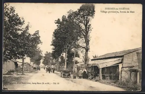 AK Fresnes-en-Woevre, Village provisoire, Route de Metz