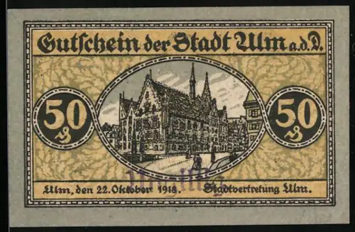 Notgeld Ulm 1918, 50 Pfennig, Rathaus und Wappen der Stadt Ulm, Rückseitig Stempel: Ungültig