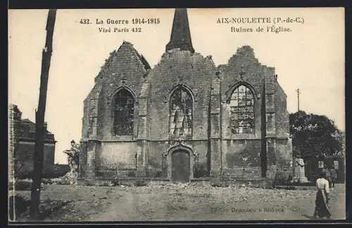 AK Aix-Noulette /P.-de-C., La Guerre 1914-15, Ruines de l`Église