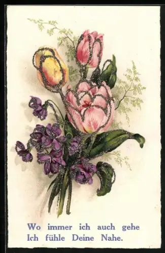 Glitzer-Perl-AK Tulpen und Veilchen mit Glitzer-Perlen, Wo immer ich auch gehe, Ich fühle deine Nähe