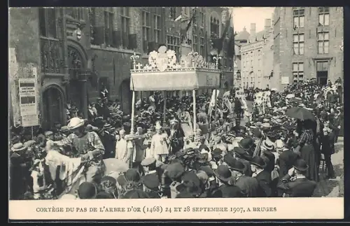 AK Bruges, Cortège du Pas de l`Arbre d`Or 1468, 24 et 28 Sptembre 1907, A Bruges