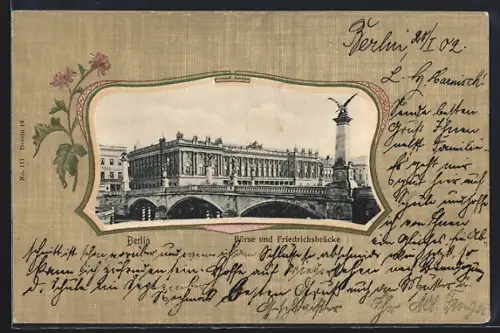 AK Berlin, Börse Burgstrasse und Friedrichsbrücke im Blumen-Passepartout