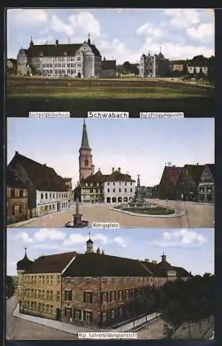 AK Schwabach, Königliches Progymnasium und Luitpoldschulhaus, Königsplatz, Königliche Lehrerbildungsanstalt