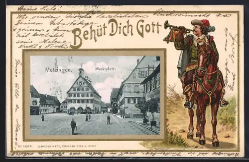 Passepartout-Lithographie Metzingen / Württ., Marktplatz, Passepartout mit Trompeter, Behüt dich Gott