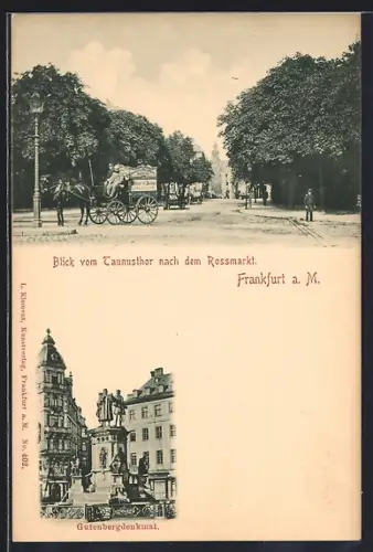 AK Frankfurt a. M., Blick vom Taunusthor nach dem Rossmarkt mit Zeitungs-Droschke, Gutenbergdenkmal