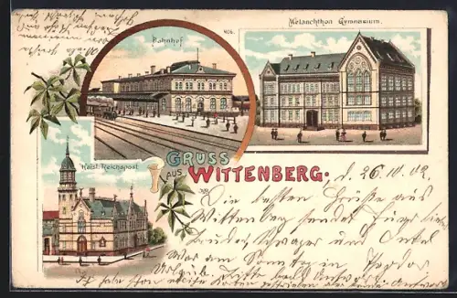 Lithographie Wittenberg / Elbe, Kaisl. Reichspost, Bahnhof und Melanchthon Gymnasium