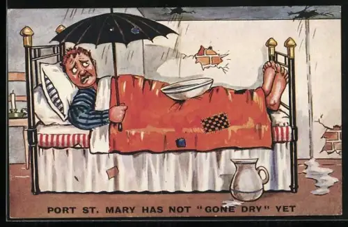 Künstler-AK Mann liegt unter einem undichten Dach im Bett, Port St. Mary has not gone dry yet