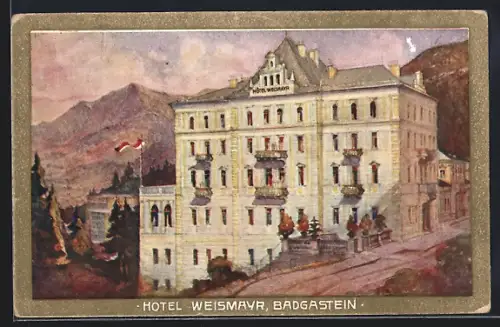 Künstler-AK Badgastein, Ansicht vom Hotel Weismayr