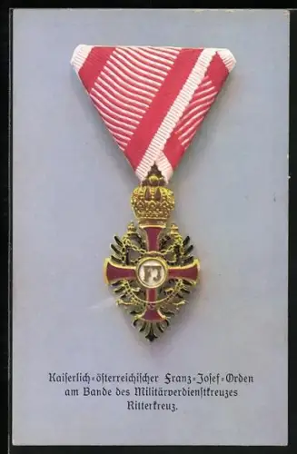 AK Kaiserlich-österreichischer Franz-Josefs-Orden am Band des Militärverdienstkreuzes Ritterkreuz