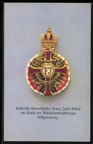 AK Kaiserlich-österreichischer Franz-Josef-Orden am Bande des Militärverdienstkreuzes Offizierskreuz