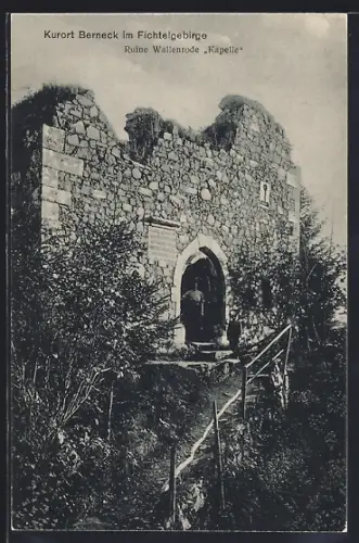 AK Berneck im Fichtelgebirge, Ruine Wallenrode Kapelle