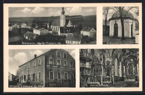 AK Maria Thalheim /Obb., Metzgerei u. Krämerei Gg. Rampf, Erlbrunnen, Innenansicht der Kirche