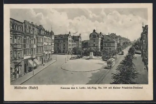 AK Mülheim / Ruhr, Kaserne des 8. Loth. Inf.-Reg. No. 159 mit Strassenbahn