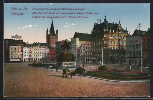 AK Köln, Heumarkt mit Friedrich Wilhelm-Denkmal, Pferdewagen