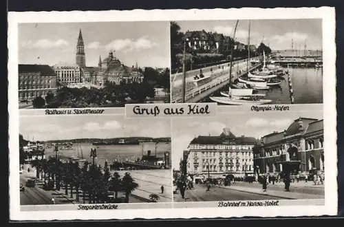 AK Kiel, Rathaus und Stadttheater, Seegartenbrücke, Olympia-Hafen, Bahnhof mit Hansa-Hotel