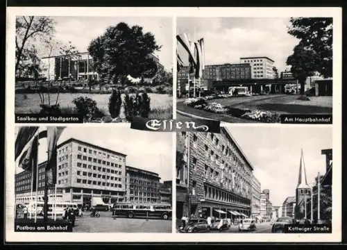 AK Essen, Postbau am Bahnhof, Saalbau u. Stadtgarten, Hauptbahnhof, Kettwiger Strasse