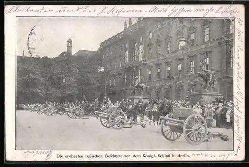 AK Berlin, Die eroberten russischen Artillerie-Geschütze vor dem Königlichen Schloss