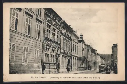 AK Bar-le-Duc /Meuse, Vieilles Maisons, Rue du Bourg