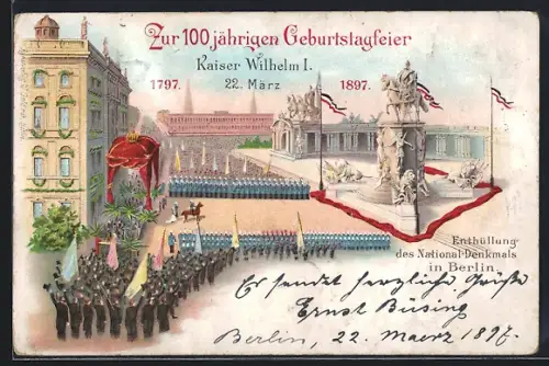 Lithographie Berlin, Enthüllung des National-Denkmals zum 100 jährigen Geburtstages des Kaisers Wilhelm I. 1897