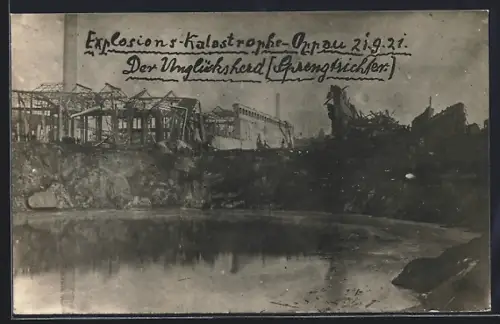 Foto-AK Oppau, Explosions-Katastrophe 1921, Der Unglücksherd