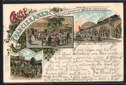 Lithographie Berlin, Gasthaus Franciskaner, Innenansicht, Garten, Stadt-Bahnhof Friedrichstrasse