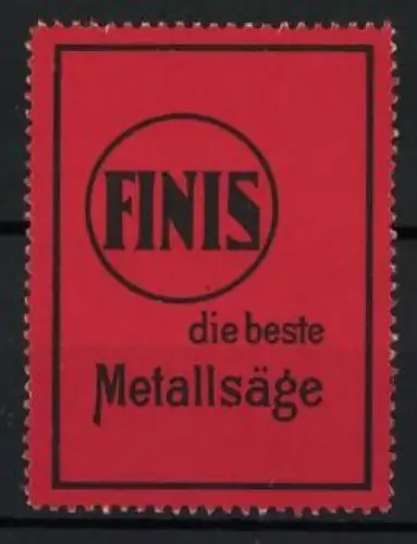 Reklamemarke FINIS, Die beste Metallsäge, rotes Design