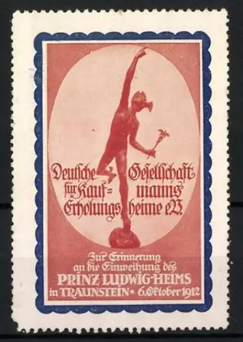 Reklamemarke Traunstein, Deutsche Gesellschaft für Kaufmanns-Erholungsheime e.V., Einweihung Prinz Ludwig Heims 1912
